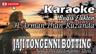 Download lagu jaji tongenni botting - new versi jaji tongengnni botting - karaoke bugis - H. Arman Dian Ruzanda mp3