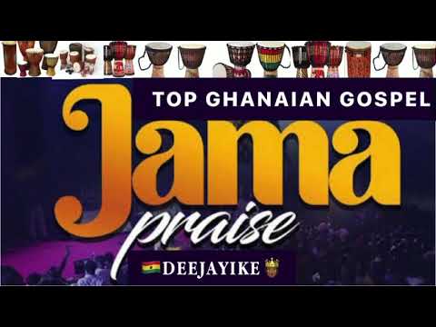 TOP GHANAIAN  2-HOURS NONSTOP GOSPEL JAMA PRAISES/ LOCAL MEDLEY/ GA MASHIE PRAISES BY DEEJAYIKE🤴🏾
