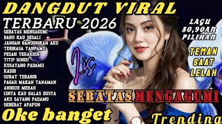 Download lagu DANGDUT TERBARU 2026 VIRALL TIKTOK 💯 OKE BANGET COCOK MENEMANI AKTIFITAS KERJA SANTAI PERJALANAN mp3