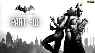 Batman: Arkham City GOTY Edition Gameplay Walkthrough Part 16 [2K 60FPS PC] -No Commentary