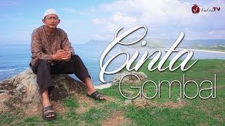 Nasehat Pelembut Hati: Cinta Gombal - Ustadz Badrusalam Lc.