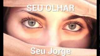 Seu Olhar - Seu Jorge
