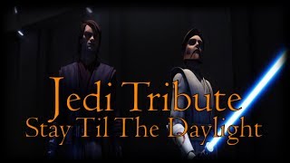 Jedi Tribute - Stay Til The Daylight