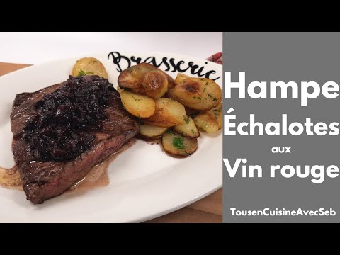HAMPE de BOEUF ÉCHALOTES aux VIN ROUGE (Tous en cuisine avec Seb)