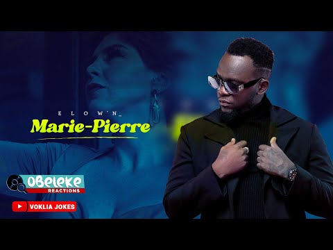 Elow'n - Marie Pierre II OBELEKE REACTION - @elown13