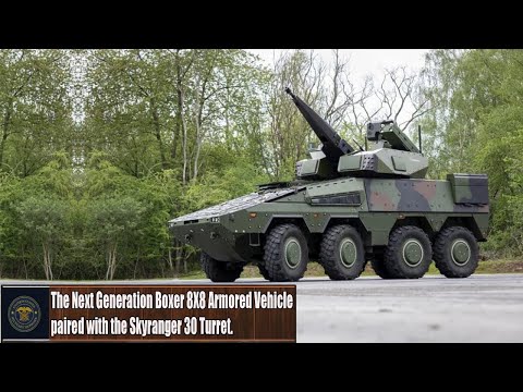 The Next Generation Boxer 8X8 Armored Vehicle paired with the Skyranger 30 Turret.