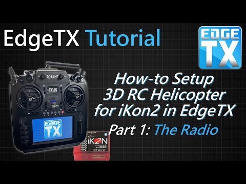 How-To Setup EdgeTX Radio for 3D RC Helicopter using iKon FBL • Part 1