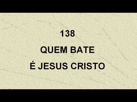 Harpa Cristã 138 - Quem Bate É Jesus Cristo
