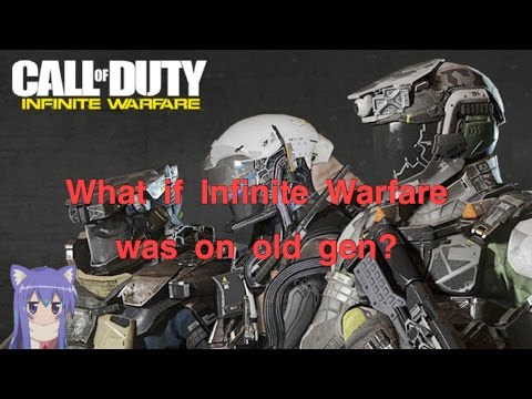 What if Infinite Warfare was on old gen?