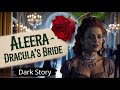 Vampire Stories Aleera S Rise As Dracula S Bride