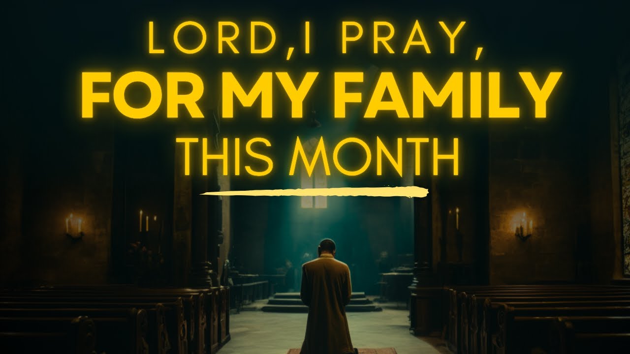 Powerful Prayer for My Family This Month | Prayer for Blessings and Breakthrough