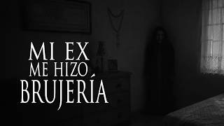 MI EX ME HIZO BRUJERÍA (HISTORIAS PARANORMALES DE SUSCRIPTORES)