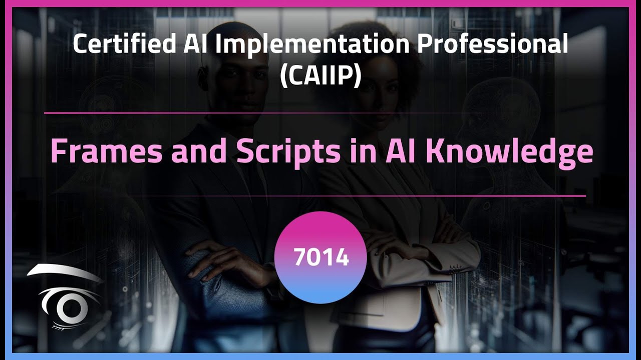Frames and Scripts in AI Knowledge | Exclusive Lesson