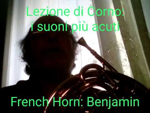 Lezione di Corno: i suoni più acuti - French Horn: Benjamin