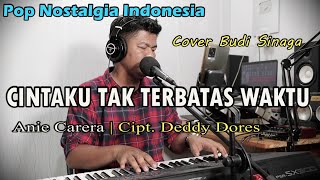 Download lagu CINTAKU TAK TERBATAS WAKTU ❤️ | Anie Carera | Live Cover Budi Sinaga mp3