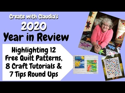 Create with Claudia's 2020 Year in Review - Featuring Free Quilt Patterns, Craft Tutorials & Tips