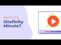 What Is The Sitefinity Minute