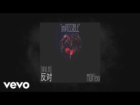 MIDIFlexx - imPOSSIBLE (AUDIO) ft. WVLIK