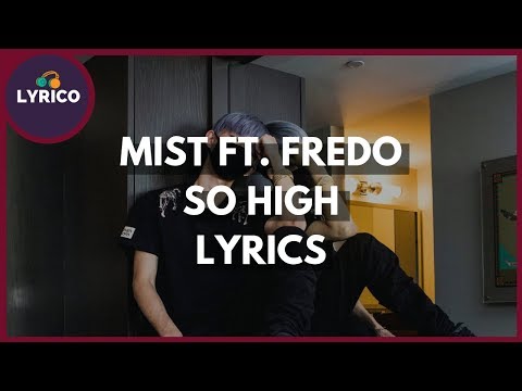 Mist - So High (feat. Fredo) (Lyrics) 🎵 Lyrico TV Video