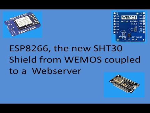 Tech Note 020 - ESP8266 WEMOS SHT30 SHIELD and WebServer for the readings