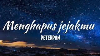 Peterpan Menghapus Jejakmu (Lyrics)