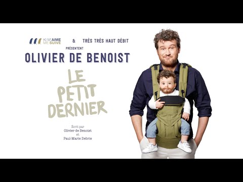 Bande-annonce du spectacle d'Olivier de Benoist "Le petit dernier"