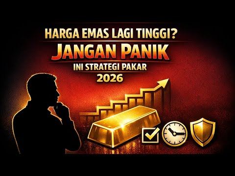 Harga Emas Lagi Tinggi? Ini Strategi Pakar Beli Aman Tanpa Panik (2026)"