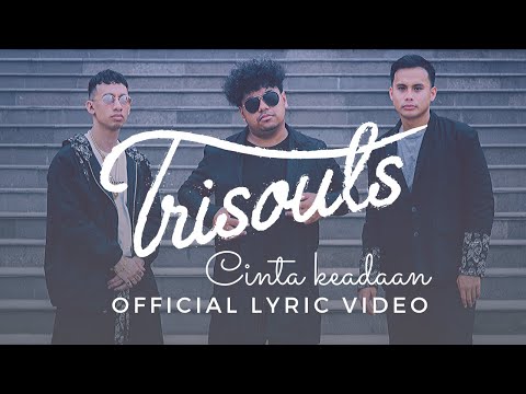 Trisouls - Cinta Keadaan (Official Lyric Video)