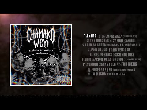 Chamako Wey! - Pendejos Fronterizos (Album Completo)