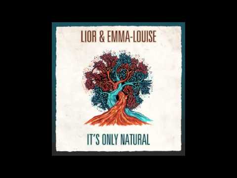 Lior & Emma Louise - It's Only Natural