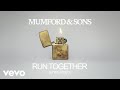 Mumford & Sons - Run Together (Lyric Video)