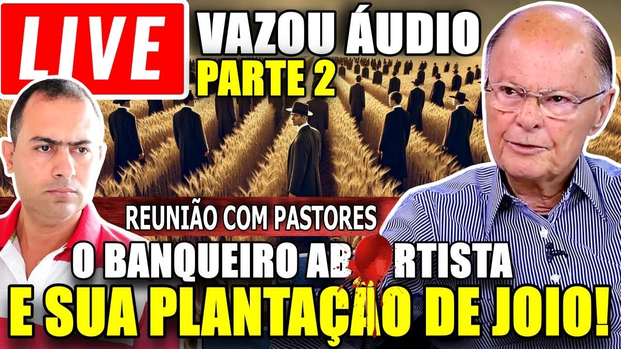 CONTINUAÇÃO - REUNIÃO COM PASTORES E A PLANTAÇÃO DE JOIO DO BANQUEIRO EDIR MACEDO
