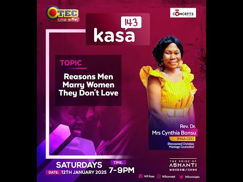 143 KASA- REASONS MEN MARRY WOMEN THEY DON'T LOVE