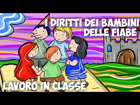 I DIRITTI dei bambini delle fiabe. Lavoro in classe.