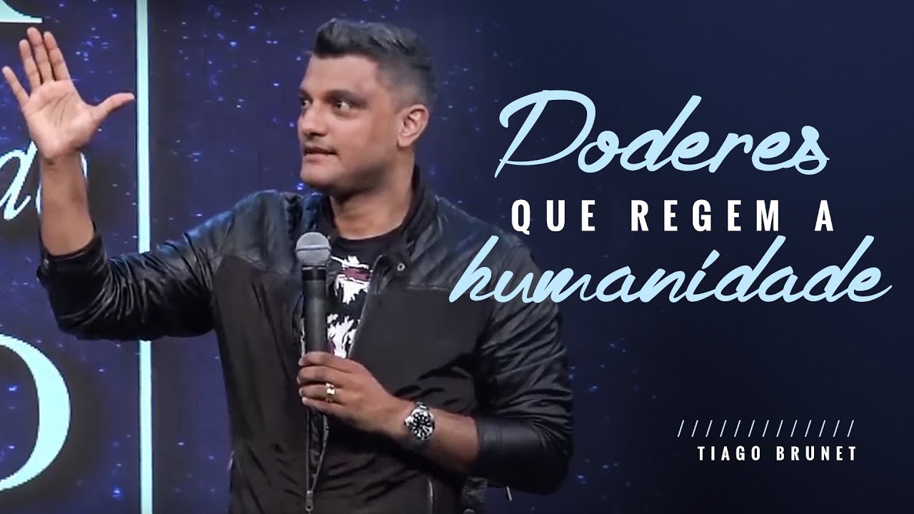 Tiago Brunet - Poderes que regem a humanidade