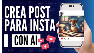 Como hacer post de instagram con inteligencia artificial (Guia completa en 2024)