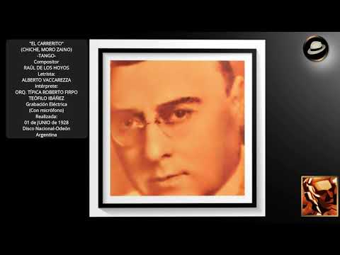 ORQUESTA TÍPICA ROBERTO FIRPO-EL CARRERITO(Chiche, Moro, Zaino)-T. IBÁNEZ-RAÚL DE LOS HOYOS-1928