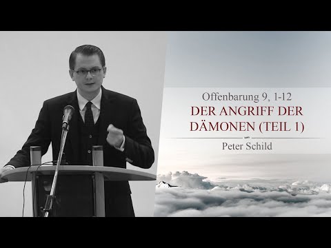 Der Angriff der Dämonen: Teil 1 (Offenbarung 9,1-12) - Peter Schild