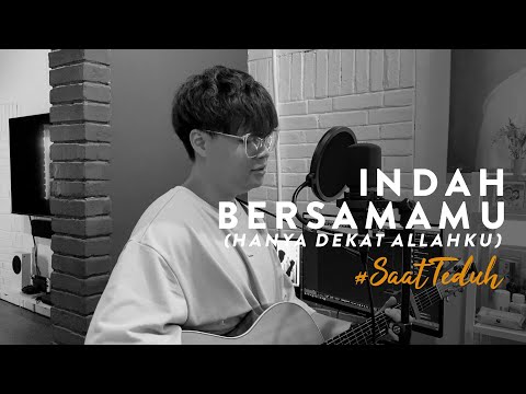 #SaatTeduh - Indah BersamaMu (Hanya Dekat Allahku) - Yeshua Abraham