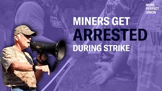 Mine Workers Arrested Blocking Scabs From Entering Mine