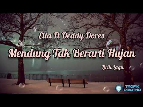 Mendung Tak Berarti Hujan - Ella ft Deddy Dores (Lirik Lagu)