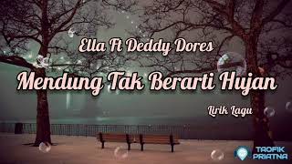 Download lagu Mendung Tak Berarti Hujan - Ella ft Deddy Dores (Lirik Lagu) mp3