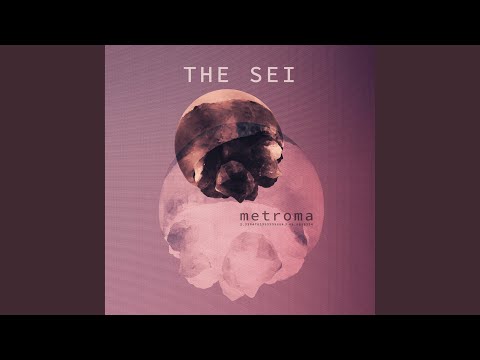 Metroma - The Sei