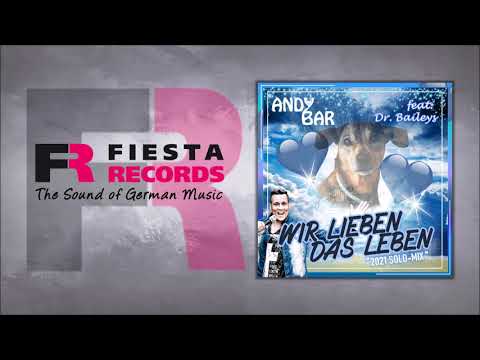 Andy Bar feat. Dr. Baileys - Wir lieben das Leben (2021 Solo Mix) (Hörprobe)