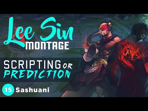 Lee Sin Montage #15 Sashuani ''SCRIPTING OR PREDICTION''