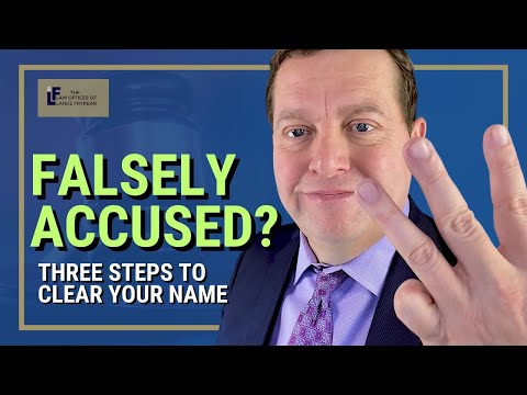 Falsely Accused? 3 Things That May Save You | Washington State Attorney