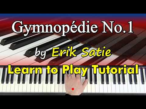 How to Play Gymnopedie No. 1 by Erik Satie | Piano Tutorial