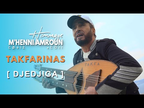 TAKFARINAS |DJEDJIGA |  En Hommage à M'HENNI AMROUN