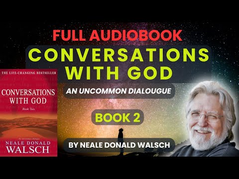 Conversations with God - Book 2 (Full Audiobook)