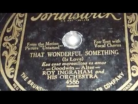 Roy Ingraham & His Orchestra - That Wonderful Something (1930)